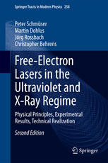 Freeelectron Lasers In The Ultraviolet And Xray Regime Physical Principles Experimental Results Technical Realization Springer Tracts In Modern Physics 258 2nd Edition Peter Schmser