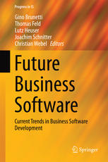 Future Business Software Current Trends In Business Software Development 1st Edition Gino Brunetti