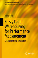 Fuzzy Data Warehousing For Performance Measurement Concept And Implementation 1st Edition Daniel Fasel Auth
