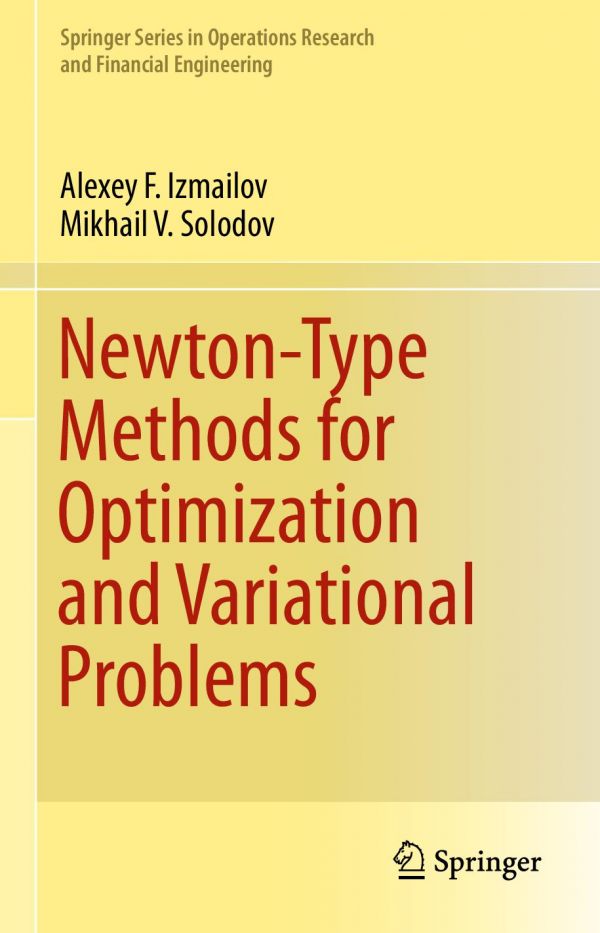 Newtontype Methods For Optimization And Variational Problems 1st Edition Alexey F Izmailov