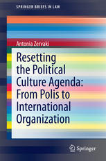 Resetting The Political Culture Agenda From Polis To International Organization 1st Edition Antonia Zervaki Auth