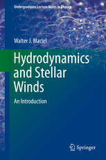 Hydrodynamics And Stellar Winds An Introduction 1st Edition Walter J Maciel Auth