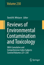 Reviews Of Environmental Contamination And Toxicology Volume With Cumulative And Comprehensive Index Subjects Covered Volumes 221230 1st Edition David M Whitacre Eds