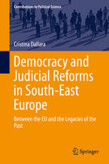 Democracy And Judicial Reforms In Southeast Europe Between The Eu And The Legacies Of The Past 1st Edition Cristina Dallara Auth