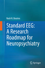 Standard Eeg A Research Roadmap For Neuropsychiatry 1st Edition Nash N Boutros Auth