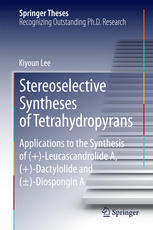 Stereoselective Syntheses Of Tetrahydropyrans Applications To The Synthesis Of Leucascandrolide A Dactylolide And Diospongin A 1st Edition Kiyoun Lee Auth