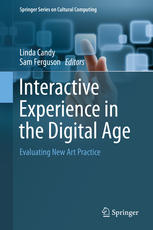 Interactive Experience In The Digital Age Evaluating New Art Practice 1st Edition Linda Candy