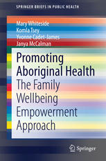 Promoting Aboriginal Health The Family Wellbeing Empowerment Approach 1st Edition Mary Whiteside