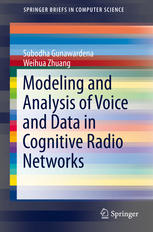 Modeling And Analysis Of Voice And Data In Cognitive Radio Networks 1st Edition Subodha Gunawardena