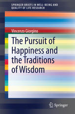 The Pursuit Of Happiness And The Traditions Of Wisdom 1st Edition Vincenzo Giorgino Auth