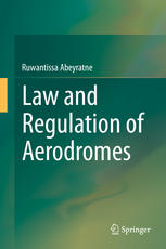 Law And Regulation Of Aerodromes 1st Edition Dr Ruwantissa Abeyratne Auth
