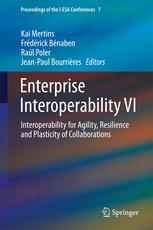 Enterprise Interoperability Vi Interoperability For Agility Resilience And Plasticity Of Collaborations 1st Edition Kai Mertins