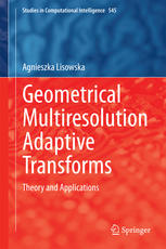Geometrical Multiresolution Adaptive Transforms Theory And Applications 1st Edition Agnieszka Lisowska Auth