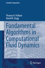 Fundamental Algorithms In Computational Fluid Dynamics 1st Edition Thomas H Pulliam