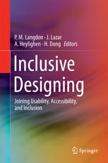 Inclusive Designing Joining Usability Accessibility And Inclusion 1st Edition P M Langdon