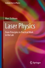 Laser Physics From Principles To Practical Work In The Lab 1st Edition Marc Eichhorn Auth