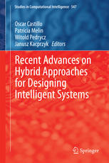 Recent Advances On Hybrid Approaches For Designing Intelligent Systems 1st Edition Oscar Castillo