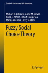 Fuzzy Social Choice Theory 1st Edition Michael B Gibilisco Annie M Gowen