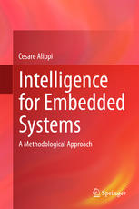 Intelligence For Embedded Systems A Methodological Approach 1st Edition Cesare Alippi Auth