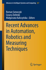 Recent Advances In Automation Robotics And Measuring Techniques 1st Edition Roman Szewczyk