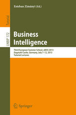 Business Intelligence Third European Summer School Ebiss 2013 Dagstuhl Castle Germany July 712 2013 Tutorial Lectures 1st Edition Esteban Zimnyi Eds