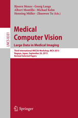 Medical Computer Vision Large Data In Medical Imaging Third International Miccai Workshop Mcv 2013 Nagoya Japan September 26 2013 Revised Selected Papers 1st Edition Bjoern Menze