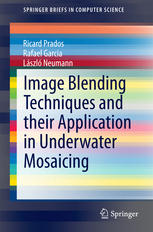 Image Blending Techniques And Their Application In Underwater Mosaicing 1st Edition Ricard Prados