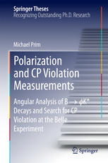 Polarization And Cp Violation Measurements Angular Analysis Of B Gt K Decays And Search For Cp Violation At The Belle Experiment 1st Edition Michael Prim Auth