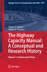 The Highway Capacity Manual A Conceptual And Research History Volume 1 Uninterrupted Flow 1st Edition Roger P Roess