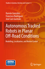 Autonomous Tracked Robots In Planar Offroad Conditions Modelling Localization And Motion Control 1st Edition Ramn Gonzlez