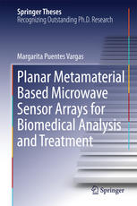 Planar Metamaterial Based Microwave Sensor Arrays For Biomedical Analysis And Treatment 1st Edition Margarita Puentes Vargas Auth