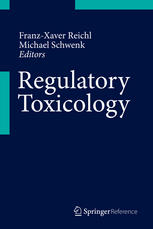 Regulatory Toxicology 1st Edition Franzxaver Reichl Michael Schwenk Eds