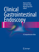 Clinical Gastrointestinal Endoscopy A Comprehensive Atlas 1st Edition Hoon Jai Chun