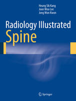 Radiology Illustrated Spine 1st Edition Heung Sik Kang Joon Woo Lee