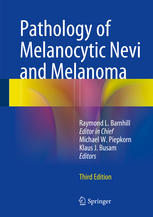 Pathology Of Melanocytic Nevi And Melanoma 3rd Edition Raymond L Barnhill