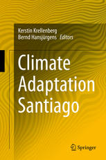 Climate Adaptation Santiago 1st Edition Kerstin Krellenberg Bernd Hansjrgens Eds