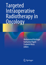 Targeted Intraoperative Radiotherapy In Oncology 1st Edition Mohammed Keshtgar