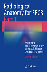 Radiological Anatomy For Frcr Part 1 2nd Edition Philip Borg