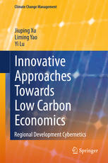 Innovative Approaches Towards Low Carbon Economics Regional Development Cybernetics 1st Edition Jiuping Xu