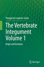 The Vertebrate Integument Volume 1 Origin And Evolution 1st Edition Theagarten Linghamsoliar Auth