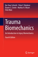 Trauma Biomechanics An Introduction To Injury Biomechanics 4th Edition Kaiuwe Schmitt