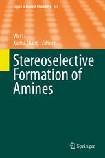 Stereoselective Formation Of Amines 1st Edition Wei Li Xumu Zhang Eds