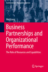 Business Partnerships And Organizational Performance The Role Of Resources And Capabilities 1st Edition Wei Jiang Auth