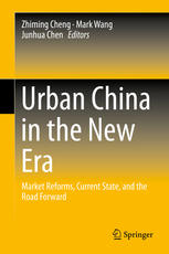 Urban China In The New Era Market Reforms Current State And The Road Forward 1st Edition Zhiming Cheng