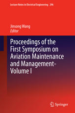 Proceedings Of The First Symposium On Aviation Maintenance And Managementvolume I 1st Edition Jinsong Wang Eds