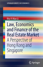 Law Economics And Finance Of The Real Estate Market A Perspective Of Hong Kong And Singapore 1st Edition Rita Yi Man Li