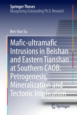 Maficultramafic Intrusions In Beishan And Eastern Tianshan At Southern Caob Petrogenesis Mineralization And Tectonic Implication 1st Edition Benxun Su Auth