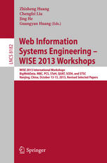 Web Information Systems Engineering Wise 2013 Workshops Wise 2013 International Workshops Bigwebdata Mbc Pcs Steh Quat Sceh And Stsc 2013 Nanjing China October 1315 2013 Revised Selected Papers 1st Edition Zhisheng Huang