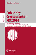 Publickey Cryptography Pkc 2014 17th International Conference On Practice And Theory In Publickey Cryptography Buenos Aires Argentina March 2628 2014 Proceedings 1st Edition Hugo Krawczyk Eds