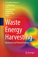 Waste Energy Harvesting Mechanical And Thermal Energies 1st Edition Ling Bing Kong